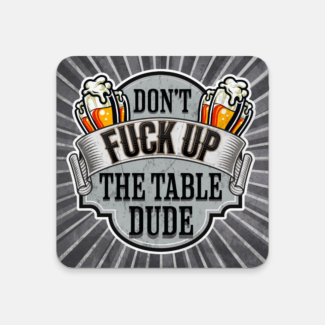 Don't F*ck Up The Table Coaster 2