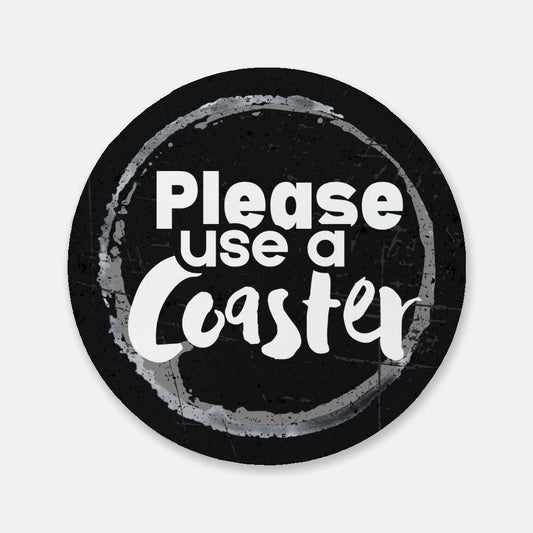 Please Use A Coaster 1