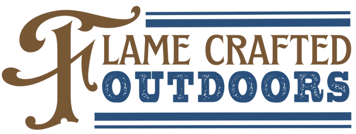 Why Buy From Flame Crafted Outdoors