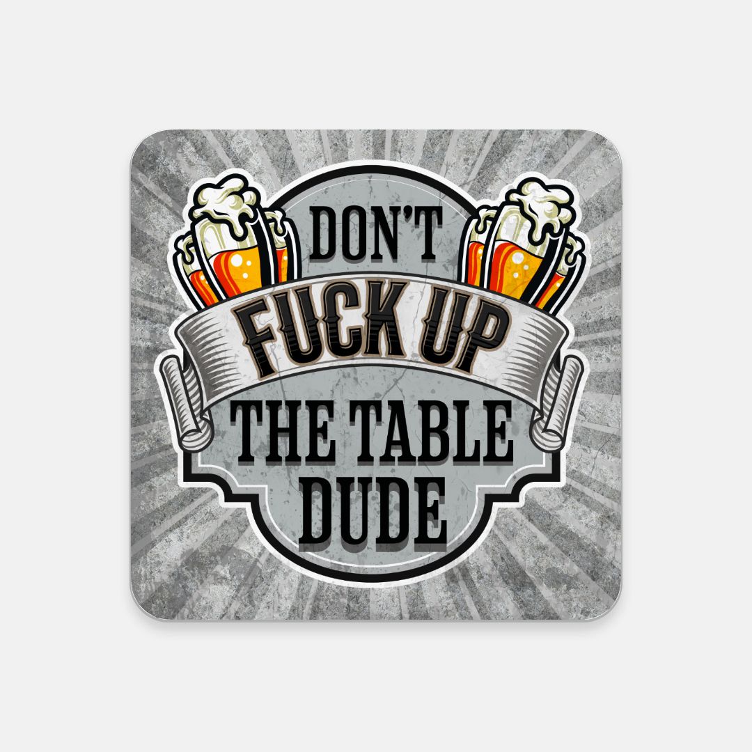 Don't F*ck Up The Table Coaster 2