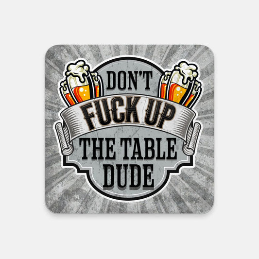 Don't F*ck Up The Table Coaster 2